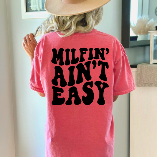 MILFIN' ain't easy tee