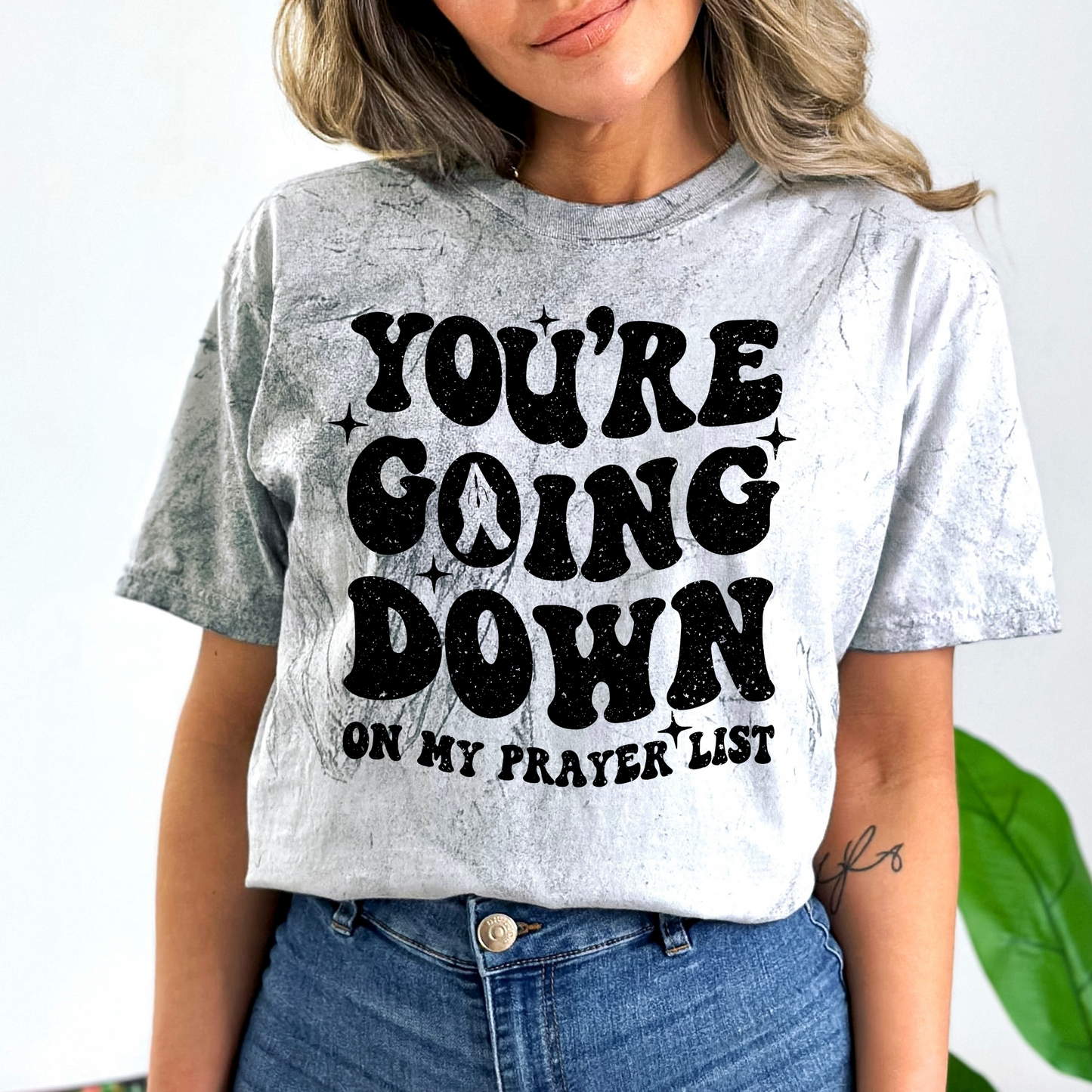 You're going down on my prayer list color blast tee
