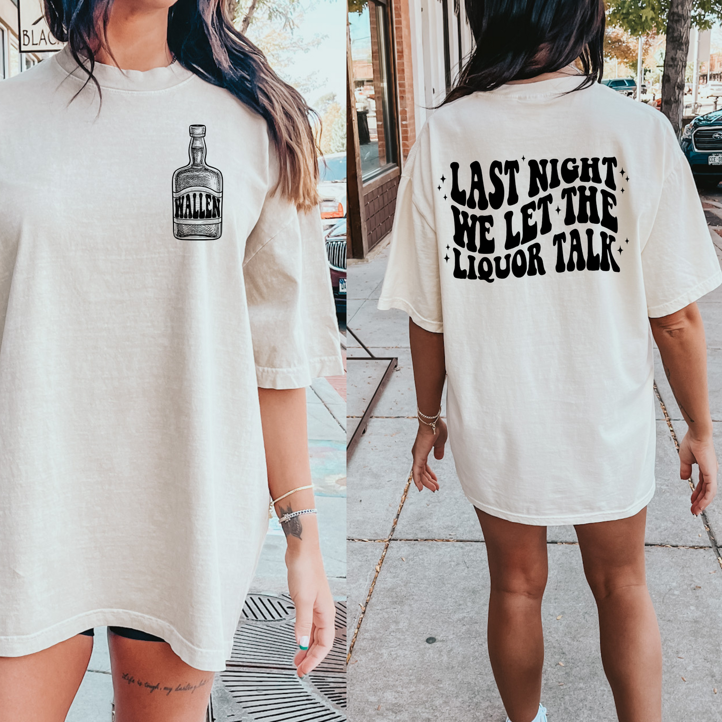 Last night we let the liquor talk tee