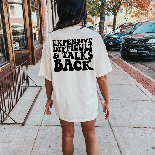 Expensive difficult and talks back tee