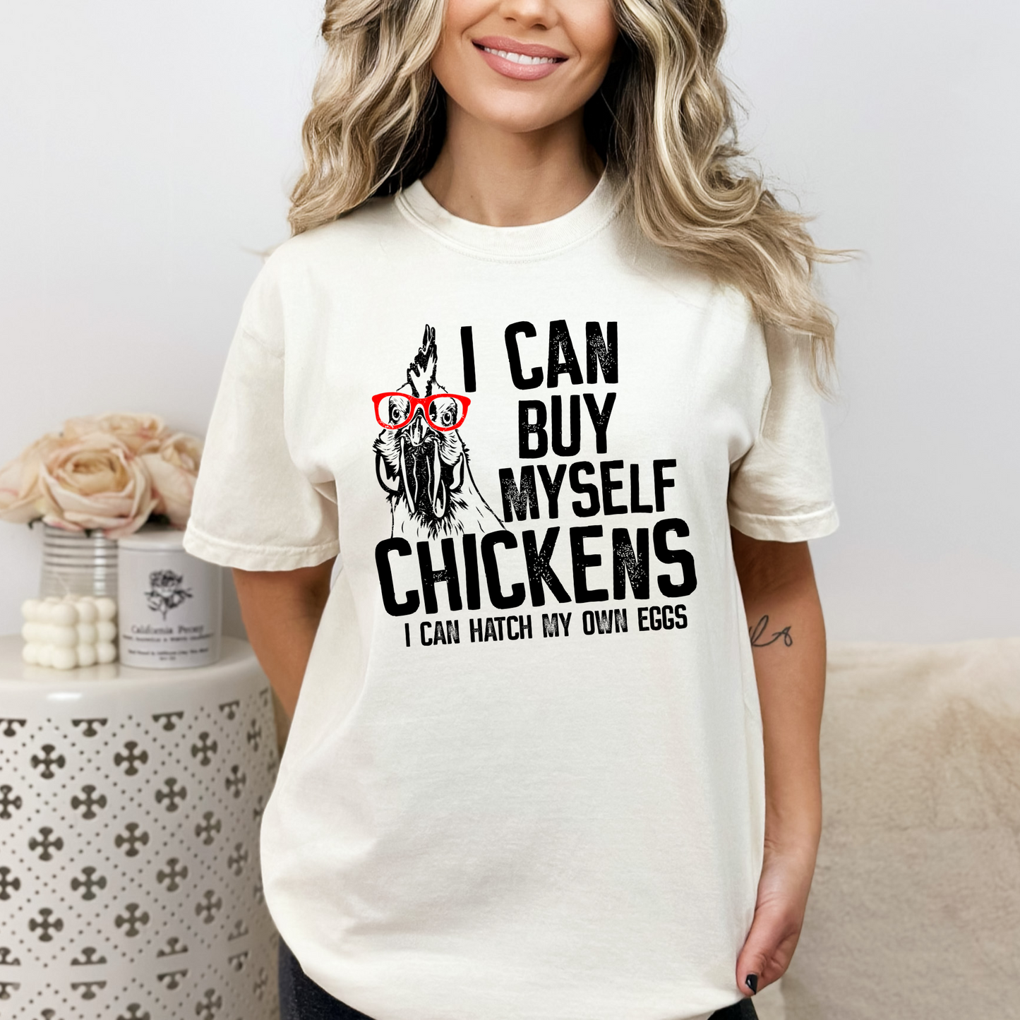 I can buy myself chickens tee
